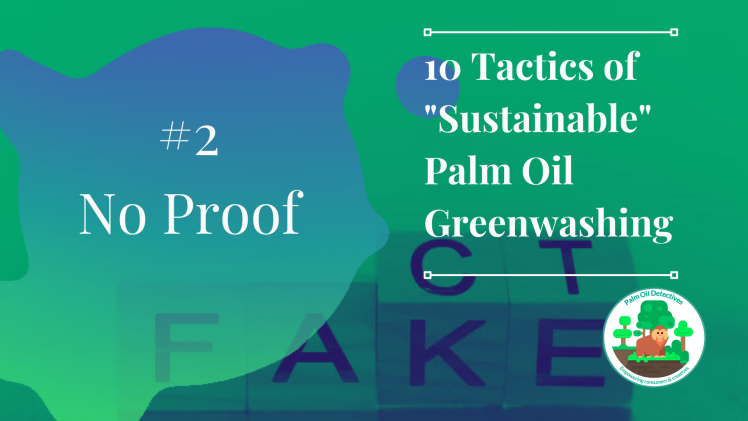 10 Tactics of Sustainable Palm Oil Greenwashing Tactic 2 No Proof