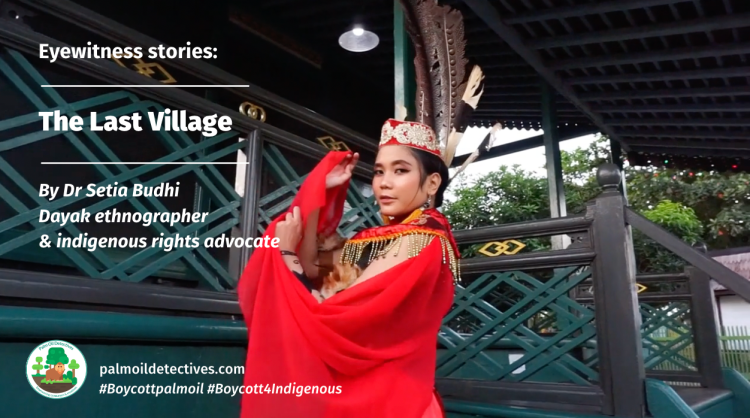 Dayak girl - Dr Setia Budhi Eyewitness Story - The Last Village